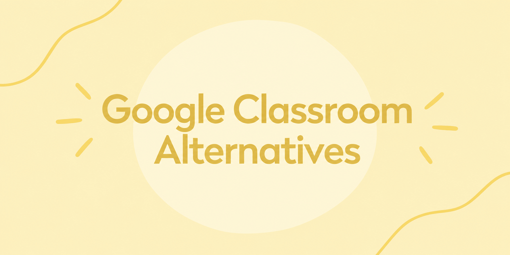 10 Best Google Classroom Alternatives for Modern Learning Teams in 2026