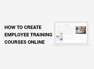 How to Create Employee Training Courses Online